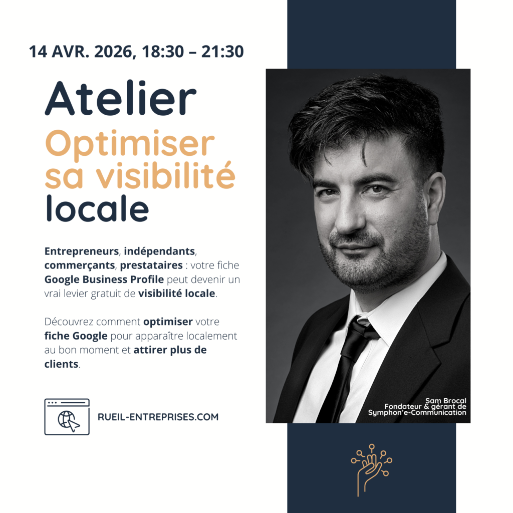 Atelier Google Business Profile à Rueil-Malmaison le 14 avril 2026 – Optimiser sa visibilité locale sur Google, animé par Sam Brocal, fondateur de Symphon'e-Communication, organisé par Rueil Entreprises.