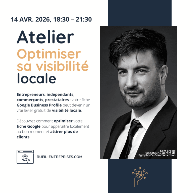 Atelier Google Business Profile à Rueil-Malmaison le 14 avril 2026 – Optimiser sa visibilité locale sur Google, animé par Sam Brocal, fondateur de Symphon'e-Communication, organisé par Rueil Entreprises.